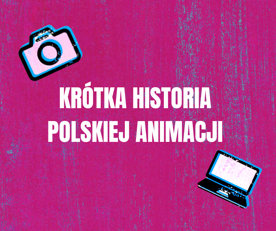 Krótka historia polskiej animacji