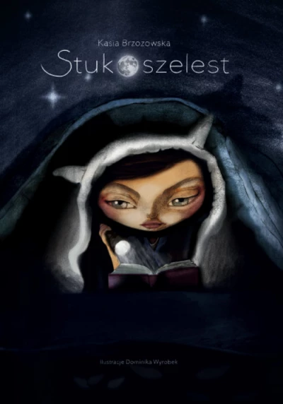 Stukoszelest / Autorka: Kasia Brzozowska / Ilustracje: Dominika Wyrobek / Wydawnictwo: Warszawska Firma Wydawnicza